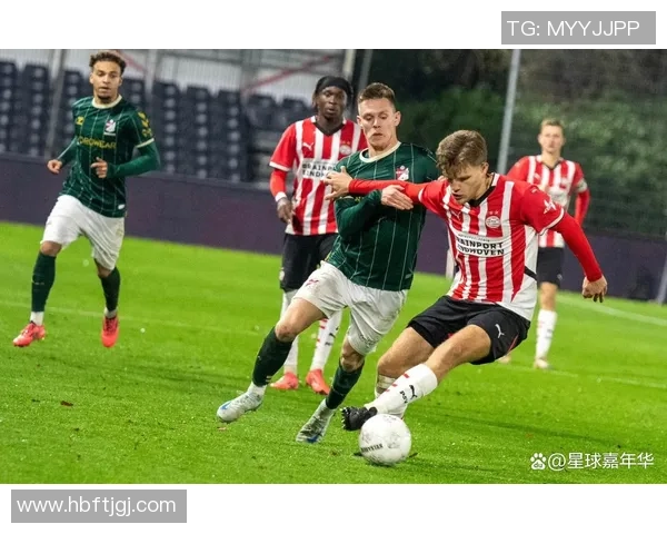 格拉夫与埃因霍温青年激战正酣期待精彩对决的足球盛宴